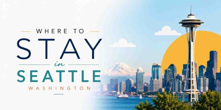 Where to Stay in Seattle Washington