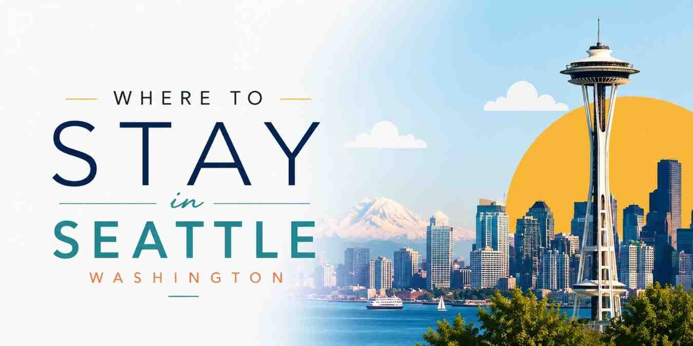 Where to Stay in Seattle Washington