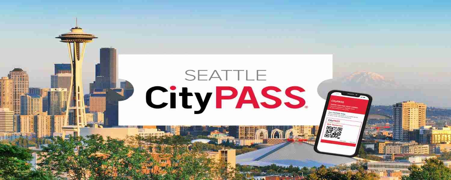 Seattle CityPASS Complete Guide to Seattle CityPASS and Seattle C3 